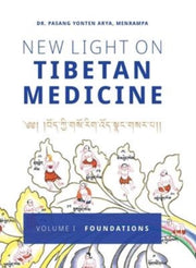 New Light On Tibetan Medicine: Volume I By Arya, Pasang Yonten