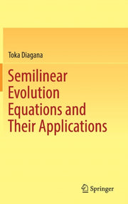 Semilinear Evolution Equations And Their