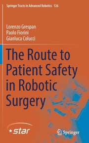The Route To Patient Safety In Robotic S By Grespan, Lorenzo