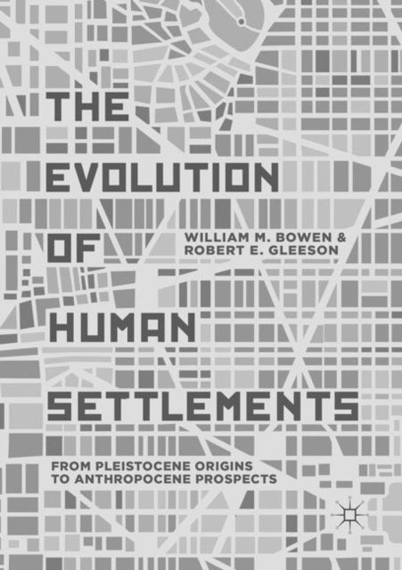 The Evolution Of Human Settlements : Fro