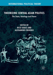 Theorizing Central Asian Politics : The