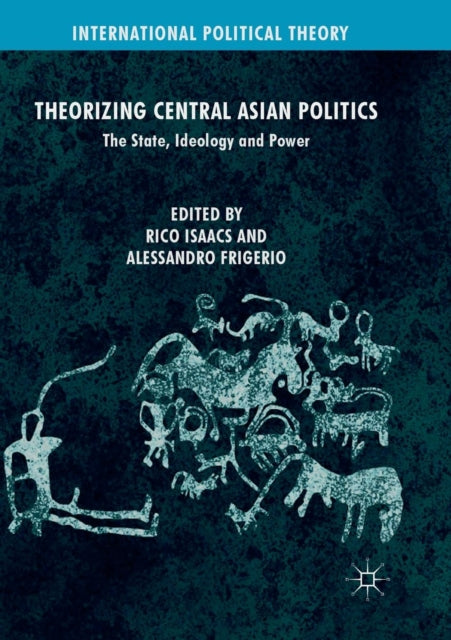 Theorizing Central Asian Politics : The