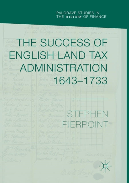 The Success Of English Land Tax Administ By Pierpoint, Stephen
