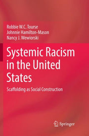Systemic Racism In The United States : S By Tourse, Robbie W.c.
