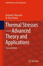 Thermal Stresses -- Advanced Theory And