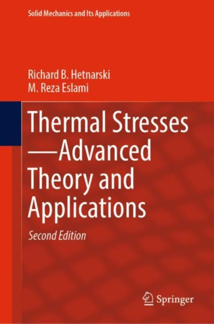 Thermal Stresses -- Advanced Theory And