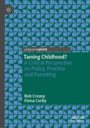 Taming Childhood  : A Critical Perspecti