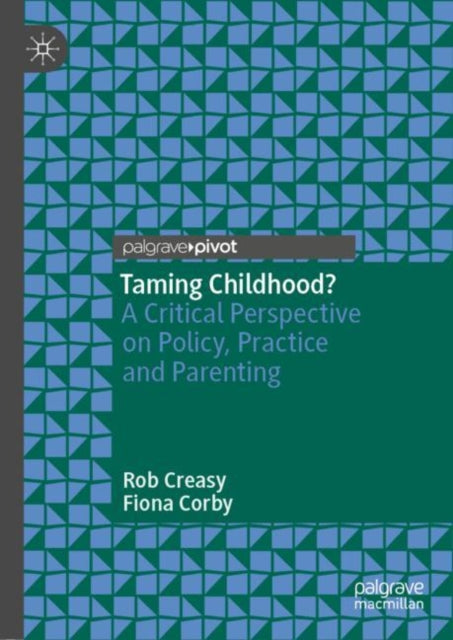 Taming Childhood  : A Critical Perspecti