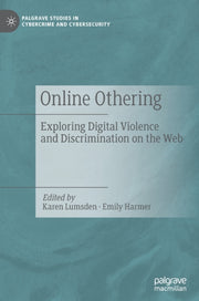 Online Othering : Exploring Digital Viol