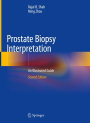 Prostate Biopsy Interpretation By Shah, Rajal B.