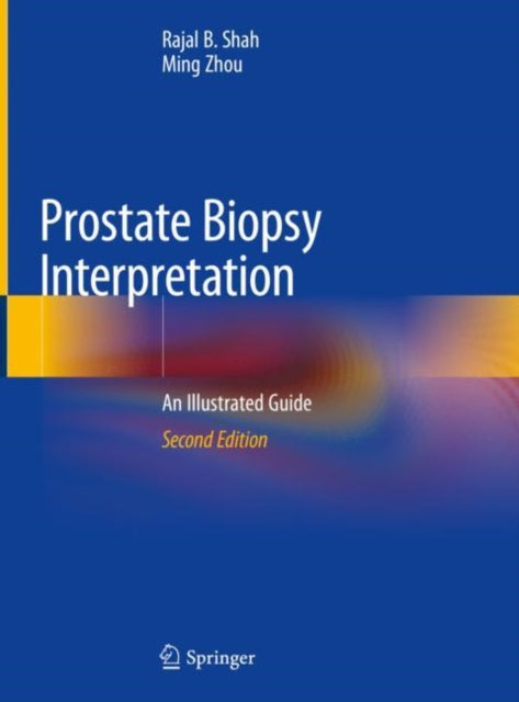 Prostate Biopsy Interpretation By Shah, Rajal B.