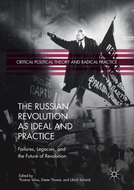 The Russian Revolution As Ideal And Prac
