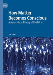 How Matter Becomes Conscious : A Natural