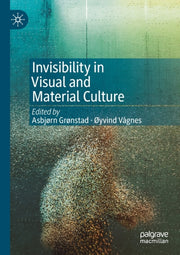 Invisibility In Visual And Material Cult