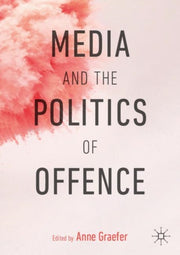 Media & The Politics Of Offence