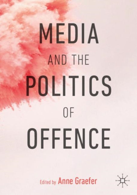 Media & The Politics Of Offence