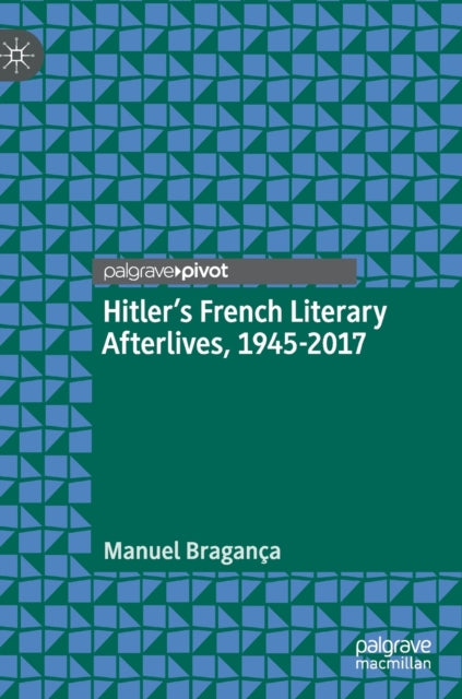 Hitler's French Literary Afterlives, 194
