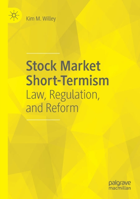 Stock Market Short-termism : Law, Regula