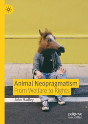 Animal Neopragmatism : From Welfare To R