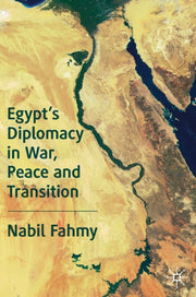 Egypts Diplomacy In War Peace & Transiti