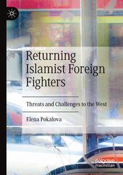 Returning Islamist Foreign Fighters : Th