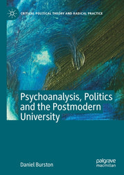 Psychoanalysis, Politics And The Postmod
