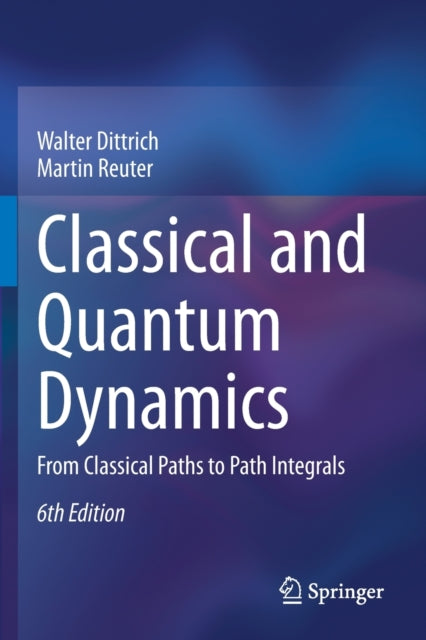 Classical And Quantum Dynamics : From Cl