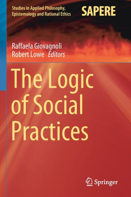 The Logic Of Social Practices