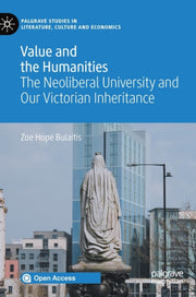 Value And The Humanities : The Neolibera