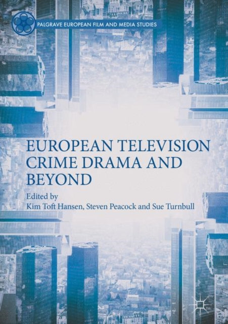 European Television Crime Drama And Beyo By Toft Hansen, Kim