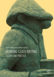 Working-class Writing : Theory And Pract