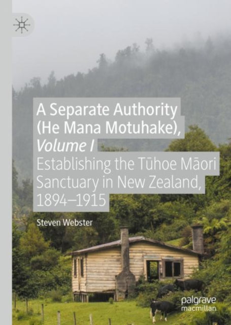 A Separate Authority He Mana Motuhake By Webster  Steven
