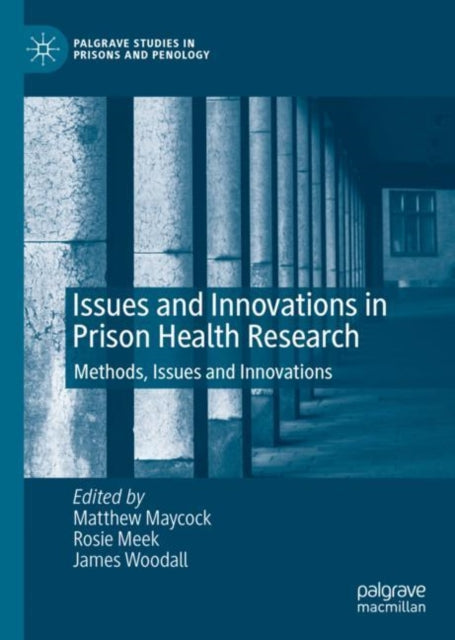 Issues And Innovations In Prison Health By Maycock, Matthew
