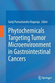 Phytochemicals Targeting Tumor Microenvi By Nagaraju, Ganji Purn