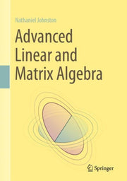 Advanced Linear & Matrix Algebra