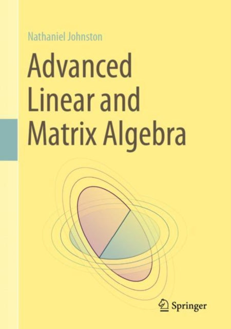 Advanced Linear & Matrix Algebra