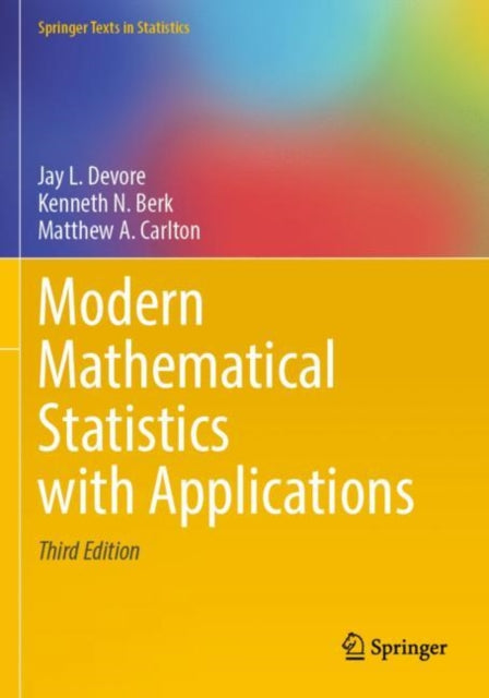 Modern Mathematical Statistics With Appl