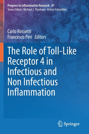 The Role Of Toll-like Receptor 4 In Infe By Rossetti, Carlo