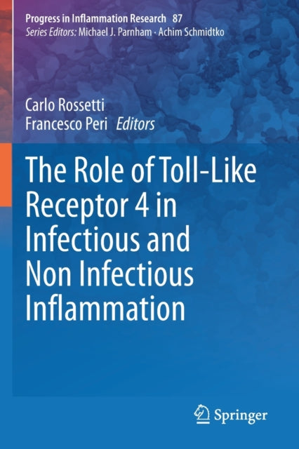 The Role Of Toll-like Receptor 4 In Infe By Rossetti, Carlo