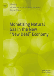 Monetizing Natural Gas In The New "new D By Michot Foss, Michell