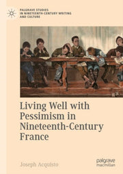 Living Well With Pessimism In Nineteenth