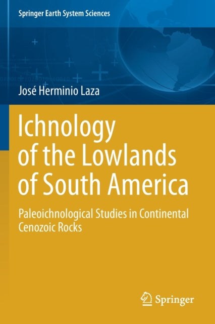 Ichnology Of The Lowlands Of South Ameri
