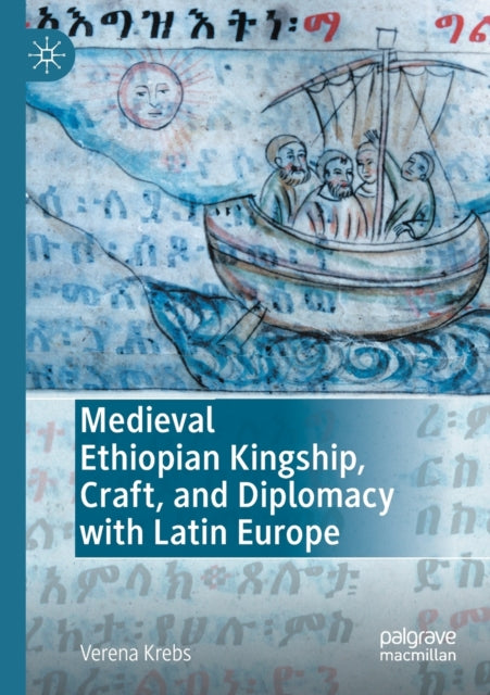 Medieval Ethiopian Kingship, Craft, And