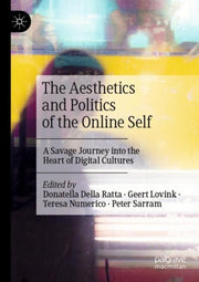 Aesthetics & Politics Of The Online Self