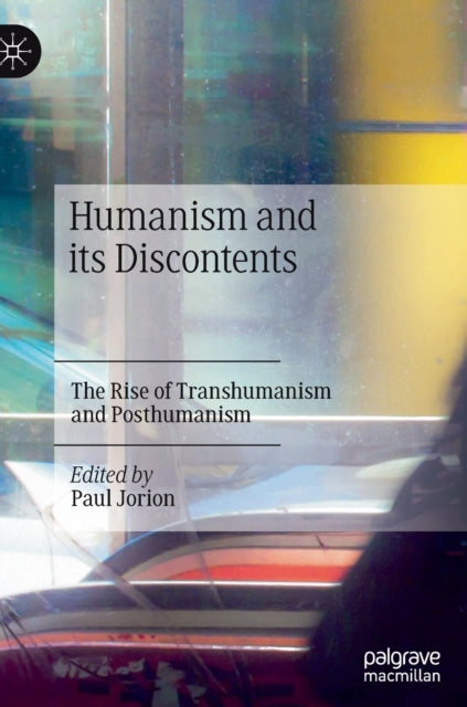 Humanism And Its Discontents : The Rise