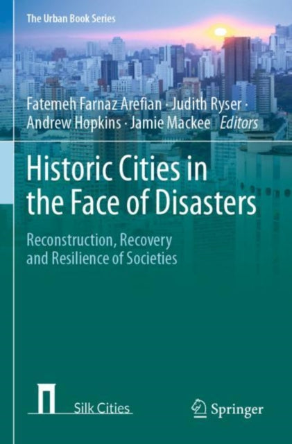 Historic Cities In The Face Of Disasters By Arefian