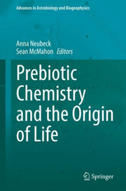Prebiotic Chemistry & The Origin Of Life By Neubeck, Anna