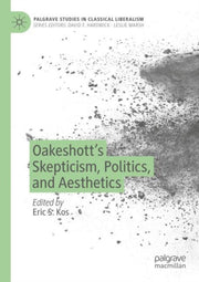 Oakeshotts Skepticism Politics & Aesthet