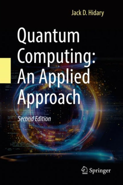 Quantum Computing An Applied Approach