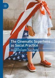 Cinematic Superhero As Social Practice